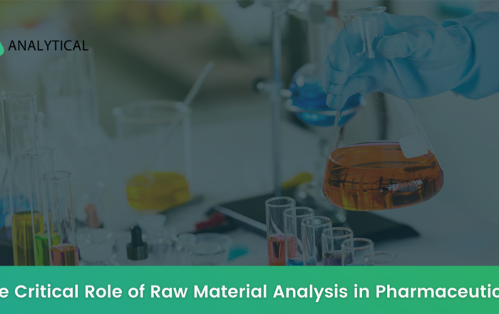 The Critical Role of Raw Material Analysis in Pharmaceuticals