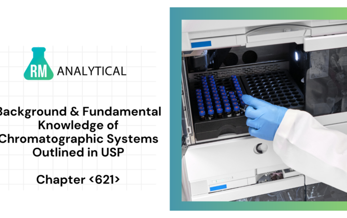 Background & Fundamental Knowledge of Chromatographic Systems Outlined in USP  –  Chapter <621> 