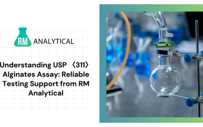 Understanding USP 〈311〉 Alginates Assay: Reliable Testing Support from RM Analytical